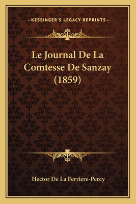 Le Journal De La Comtesse De Sanzay (1859) [French] 1167543203 Book Cover