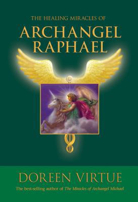 The Healing Miracles of Archangel Raphael B0071VQQX6 Book Cover