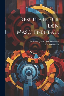 Resultate für den Maschinenbau. [German] 1022368893 Book Cover