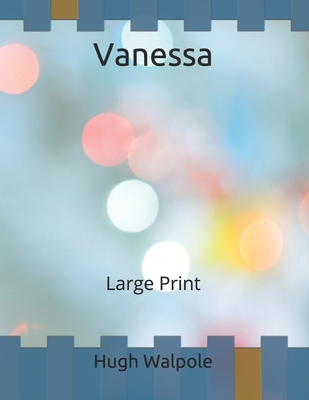 Vanessa: Large Print B086PLTZV2 Book Cover
