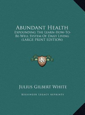 Abundant Health: Expounding The Learn-How-To-Be... [Large Print] 1169944183 Book Cover