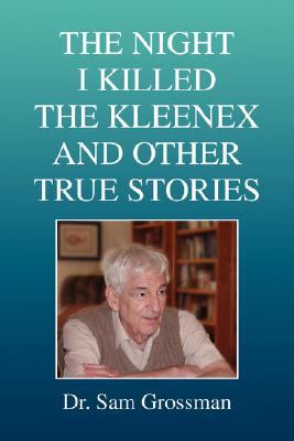The Night I Killed the Kleenex and Other True S... 1425794408 Book Cover