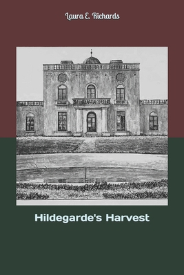 Hildegarde's Harvest 1694843238 Book Cover