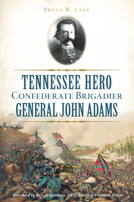 Tennessee Hero Confederate Brigadier General Jo... 1625859163 Book Cover