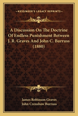 A Discussion On The Doctrine Of Endless Punishm... 1164524909 Book Cover