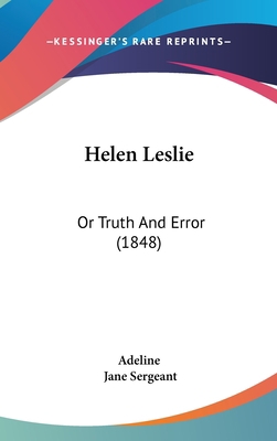 Helen Leslie: Or Truth and Error (1848) 1436906644 Book Cover