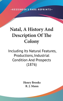 Natal, A History And Description Of The Colony:... 110435134X Book Cover