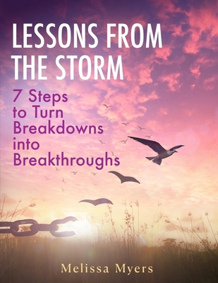 Lessons From The Storm: 7 Steps to Turn Breakdo... 1965761291 Book Cover