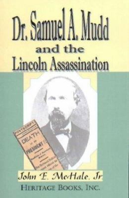 Dr. Samuel A. Mudd and the Lincoln Assassination 078841691X Book Cover