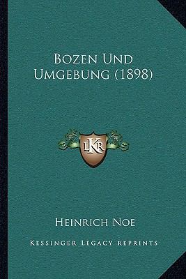 Bozen Und Umgebung (1898) [German] 1167512375 Book Cover