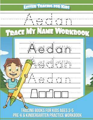 Aedan Letter Tracing for Kids Trace my Name Wor... 1721905065 Book Cover