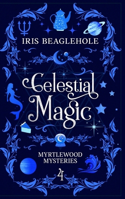 Celestial Magic: Myrtlewood Mysteries Book 4 1991173512 Book Cover