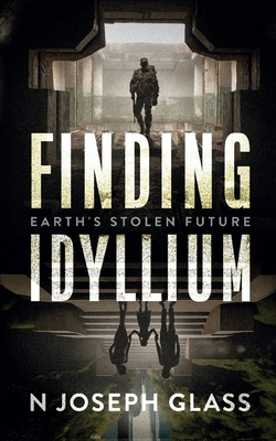 Finding Idyllium: Earth's Stolen Future B0DK4K9128 Book Cover