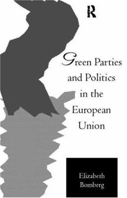 Green Parties and Politics in the European Union 0415102650 Book Cover