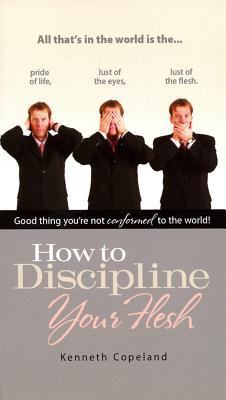 How to Discipline Your Flesh 1575621169 Book Cover