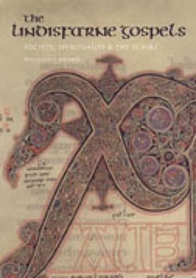 The Lindisfarne Gospels: Society, Spirituality ... 0802085970 Book Cover