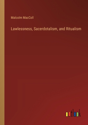 Lawlessness, Sacerdotalism, and Ritualism 3385238420 Book Cover