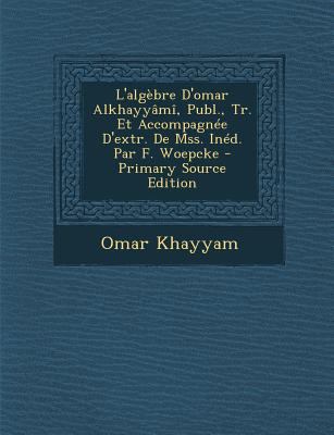 L'Algebre D'Omar Alkhayyami, Publ., Tr. Et Acco... [Italian] 1293650447 Book Cover