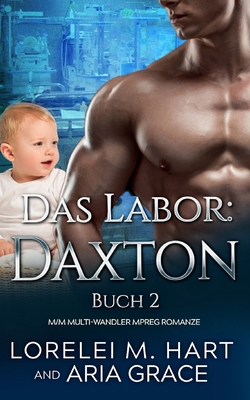 Das Labor: Daxton: M/M Multi-Wandler MPreg Romanze [German] B0DMVB85F7 Book Cover