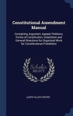 Constitutional Amendment Manual: Containing Arg... 1296986438 Book Cover