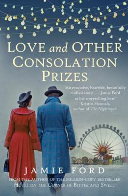 Love and Other Consolation Prizes 0749022752 Book Cover