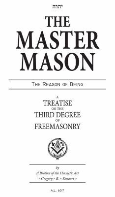 The Master Mason: The Reason of Being - A Treat... 0986204129 Book Cover