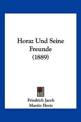 Horaz Und Seine Freunde (1889) [German] 1161311173 Book Cover
