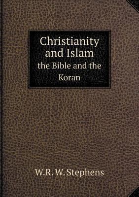 Christianity and Islam the Bible and the Koran 5518699867 Book Cover