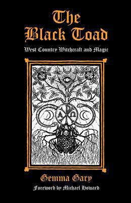 The Black Toad: West Country Witchcraft and Magic 0956104371 Book Cover