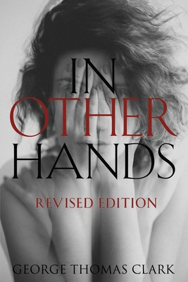 In Other Hands: Revised Edition 0991062345 Book Cover