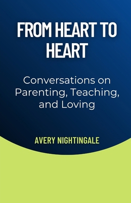 From Heart to Heart: Conversations on Parenting... B0DY2THRZG Book Cover