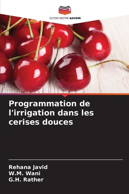 Programmation de l'irrigation dans les cerises ... [French] 6136442663 Book Cover