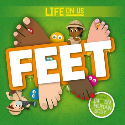 Feet (Life On Us) 1786378698 Book Cover
