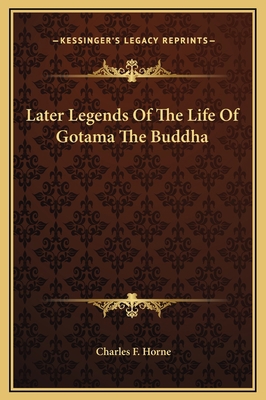 Later Legends Of The Life Of Gotama The Buddha 1169267963 Book Cover