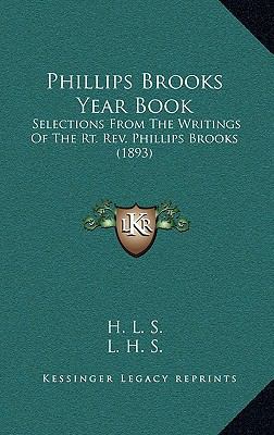 Phillips Brooks Year Book: Selections from the ... 1164382675 Book Cover