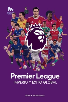 Premier League: Imperio y Éxito Global [Spanish]            Book Cover