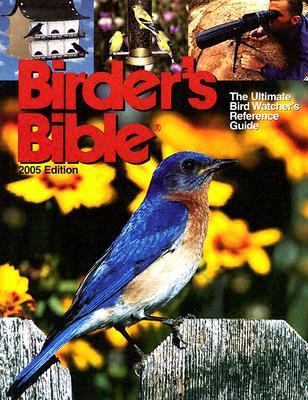 Birder's Bible: The Ultimate Bird Watching Refe... 0883172909 Book Cover
