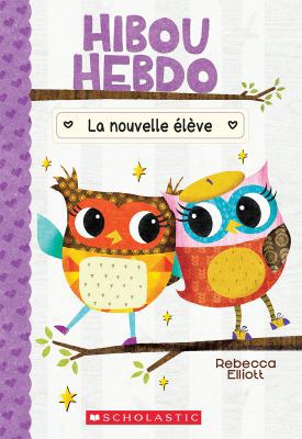 Hibou Hebdo: N° 4 - La Nouvelle Élève [French] 1443159158 Book Cover