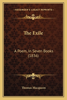 The Exile: A Poem, In Seven Books (1836) 116719635X Book Cover