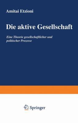 Die Aktive Gesellschaft: Eine Theorie Gesellsch... [German] 3531111515 Book Cover