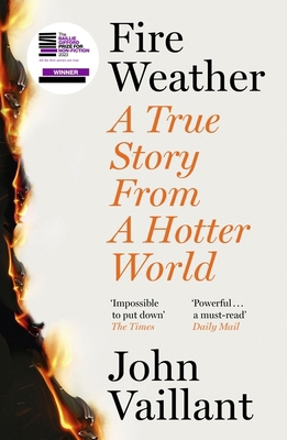 Fire Weather: A True Story from a Hotter World ... 1399720198 Book Cover