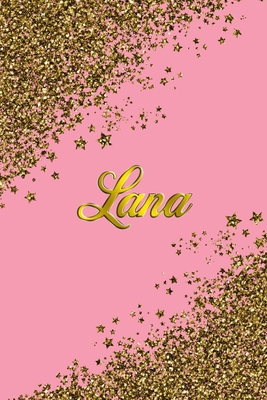 Lana: Personal Name Blank Lined Notebook Pink & Gold Stars Confetti Glitter for Writing Journal or Diary Women & girls Gift for Birthday or Valentine's Day 110 Pages Size 6x9 Elegant Matte Finish