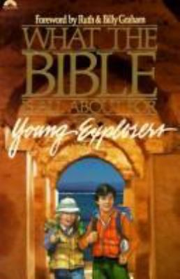 What the Bible Is All about for Young Explorers... 0830711791 Book Cover