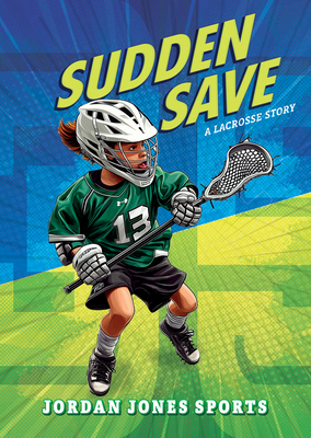 Sudden Save: A Lacrosse Story B0FPZ92BZ3 Book Cover