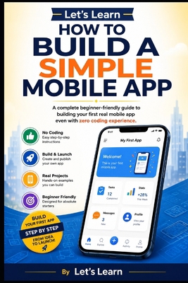 Let's Learn How to Build a Simple Mobile App: A... B0HCLB9JWJ Book Cover