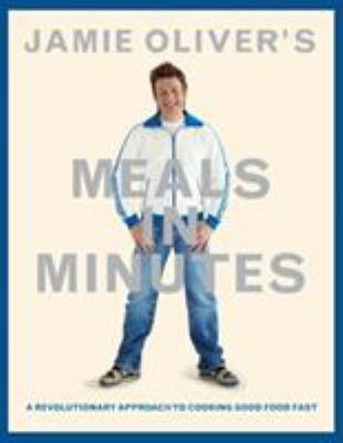 Jamie Oliver's Meals in Minutes: A Revolutionar... 1401324428 Book Cover