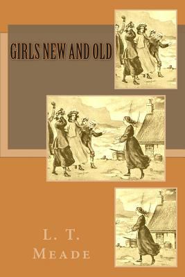 Girls New and Old 1500206660 Book Cover