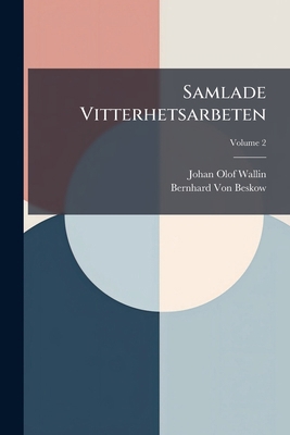 Samlade Vitterhetsarbeten; Volume 2 [Swedish] 1148337830 Book Cover