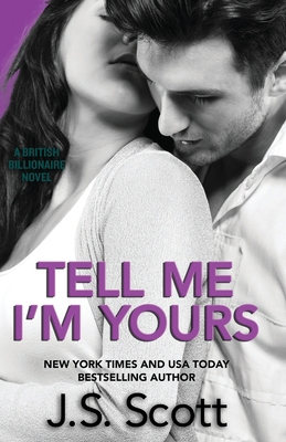 Tell Me I'm Yours: The British Billionaires B096VB128L Book Cover