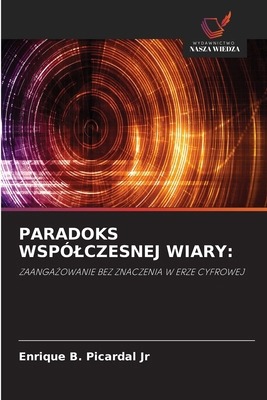Paradoks Wspólczesnej Wiary [Polish] 6209927548 Book Cover